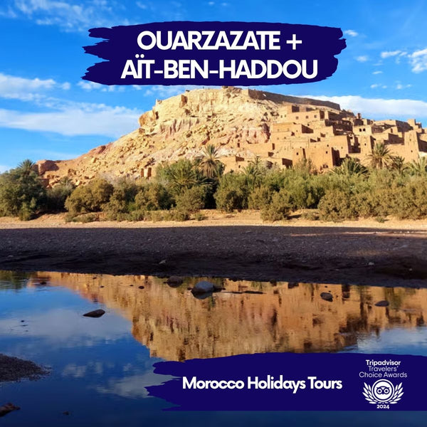 Ait ben hadou + Ouarzazate